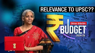 Union Budget 2024-25 | Interim Budget | Key Highlights for UPSC