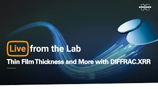 Live from the Lab: Thin Film Thickness and More with DIFFRAC.XRR