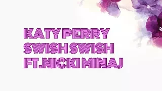 Katy Perry - Swish Swish ft.Nicki Minaj (Lyrics)