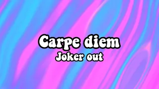 Joker Out - Carpe Diem (Lyrics) + CHORDS