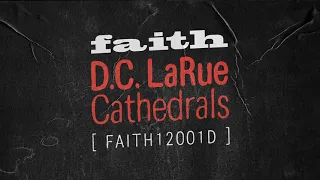 D.C. LaRue - Cathedrals (Faith's Farley & Jarvis Extended Sunday Sermon Mix)