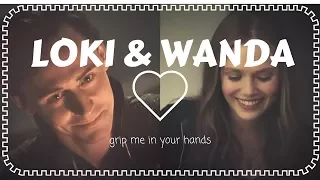 Loki & Wanda - grip me in your hands