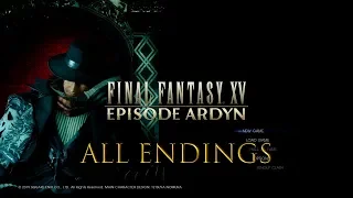 Final Fantasy XV Episode Ardyn All Endings