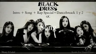 [CLC | "BLACK DRESS] ° INTRO+SONG+RAP SPECIAL+DANCEBREAK 1 Y 2 ° REMIX FOR DANCE COVER