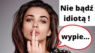 Przestań być miłym idiotą. Kobiety tego nie znoszą !