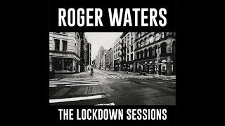 Roger Waters - The Lockdown Session