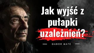 Jaka jest przyczyna uzależnień? Gabor Mate, cytaty prowadzące do zrozumienia destrukcyjnych zachowań