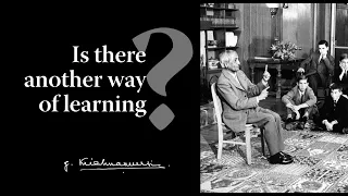 Is there another way of learning? | Krishnamurti