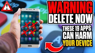 WARNING - DELETE THESE 19 ANDROID APPS NOW !