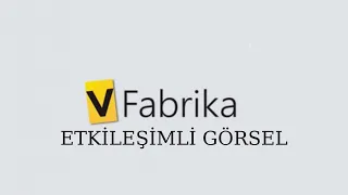 VFabrika-Etkileşimli Görsel Hazırlama