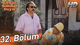 En Son Babalar Duyar 32. Bölüm (Full HD)