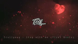 Scallywag - Stay with me (Tizel Remix)