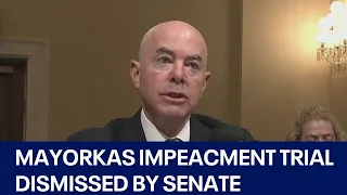 Mayorkas impeachment trial dismissed by Senate | FOX 7 Austin