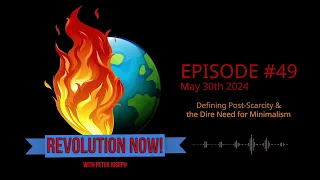 Revolution Now! with Peter Joseph | Ep #49 | May 30th 2024