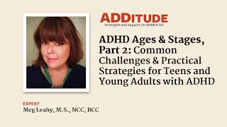Common Challenges and Practical Strategies for Teens and Young Adults with ADHD (w/ Meg Leahy, M.S.)