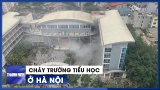 Học sinh hoảng sợ tháo chạy vì vụ cháy tại Trường tiểu học Yên Hòa