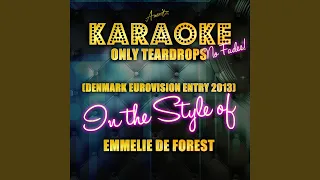 Only Teardrops (Denmark Eurovision Entry 2013) (In the Style of Emmelie De Forest) (Karaoke...