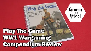 Play The Game WW1 Wargaming Compendium Review | Storm of Steel Wargaming