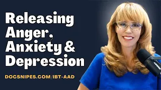 Releasing Anger Anxiety and Depression | Counselor Education Tools