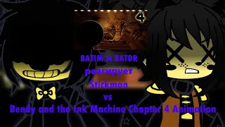 Batim и Batdr реагирует на Stickman vs Bendy and the Ink Machine Chapter 4 Animation