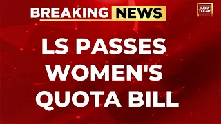 Parliament Special Session Live: Women's Reservation Bill Passed In LS | Women's Quota Bill Updates