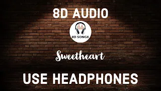 Sweetheart(8D AUDIO)| Kedarnath | Sushant Singh | Sara Ali Khan | Dev Negi | Amit Trivedi | 8D SONGX