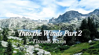 Backpacking The Wind River Range - Titcomb Basin