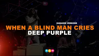 Deep Purple - When Blind Man Cries (Karaoke Version)