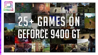 25+ Video Games Running On NVIDIA GeForce 9400 GT (2024)