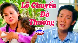 Cải Lương: Lỡ Chuyến Đò Thương (Vũ Linh, Tài Linh)