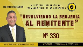 N° 330 "ORACIÓN PARA DEVOLVER BRUJERÍA AL REMITENTE" Pr. Pedro Carrillo (Subtitulado)