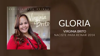 Gloria (Naciste Para Reinar 2014) | Pastora Virginia Brito