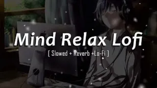 Mind relaxing lofi song | use headphone for better experience
