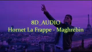 𝟴𝗗 𝗔𝗨𝗗𝗜𝗢 🎧 Hornet La Frappe - Maghrébin