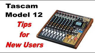 Tascam Model 12 - Tips for New Users