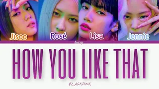 BLACKPINK - 'How You Like That' (Color Coded Lyrics ENG/ROM/HAN)
