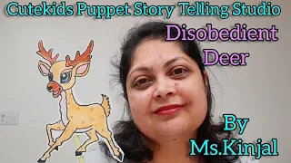 'Disobedient Deer' - @Kinjalshah - Cutekids Puppet Story Telling Studio