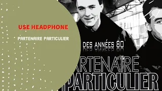 Partenaire Particulier ( 8D AUDIO )🎧