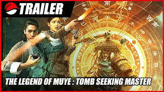 The Legend of Muye : Tomb Seeking Master (2021) Chinese Action Trailer