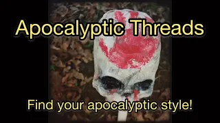 Apocalyptic Threads: making the right choices for your apocalypse