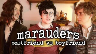 {the marauders: boyfriend vs best friend}