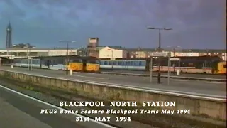 BR in the 1990s Blackpool North Station on 31st May 1994 Plus Blackpool Trams