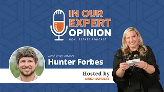Recreational Land | Hunter Forbes on In Our Expert Opinion Real Estate Podcast