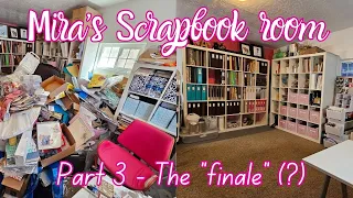 Organizing Mira's Scrapbook Room, part 3 - finally finished? #cleaningmotivation #mentalhealth