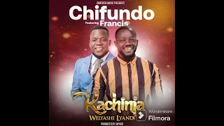 kachinja welyashi chifundomusic ft Francis kadonki @2023production/next level studio