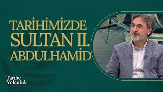 Tarihimizde Sultan Abdülhamid Han I Tarihe Yolculuk (113. Bölüm)