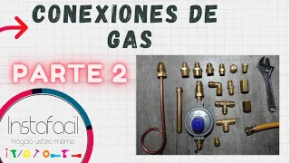 Conexiones de gas (parte 2) ✅