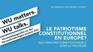 Verfassungspatriotismus im Zeitalter Europas - WU matters. WU talks.