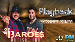 PLAYBACK 《BARÕES DA PISADINHA 》 - RESQUICIOS DE MIM -