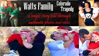 Watts Family Documentary : Colorado Tragedy PART 1